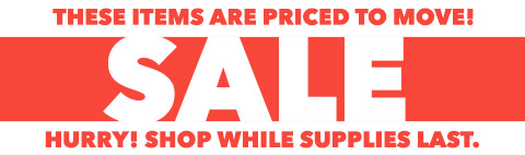 SALE - Hurry! Shop while supplies last.